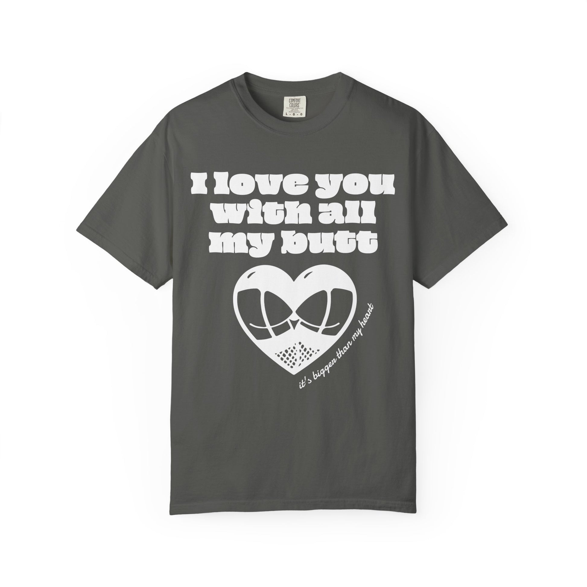 Big Butt Big Love T-Shirt - Neon Vixen Collection
