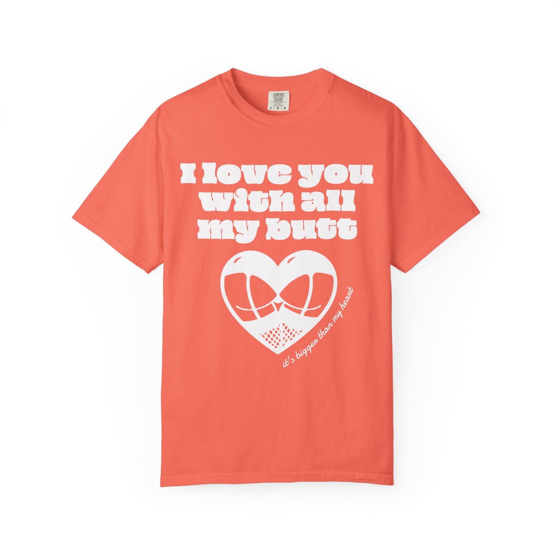 Big Butt Big Love T-Shirt - Neon Vixen Collection