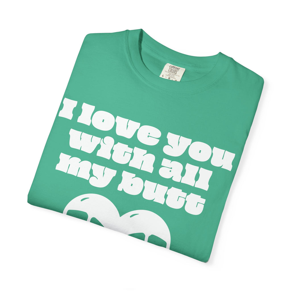 Big Butt Big Love T-Shirt - Neon Vixen Collection