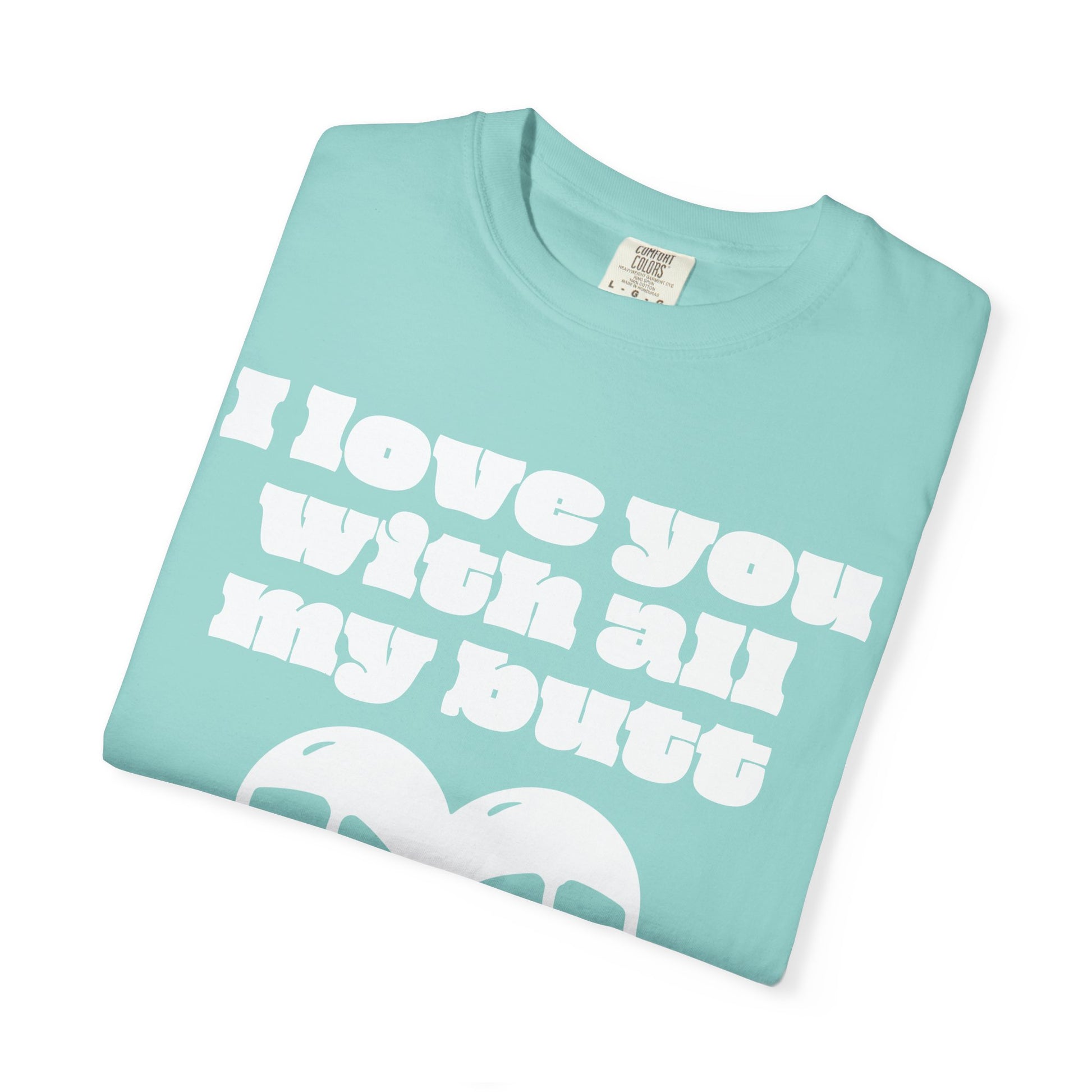 Big Butt Big Love T-Shirt - Neon Vixen Collection