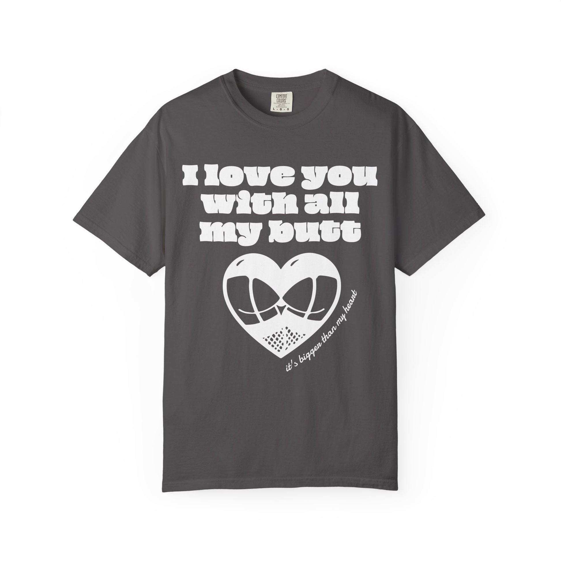 Big Butt Big Love T-Shirt - Neon Vixen Collection