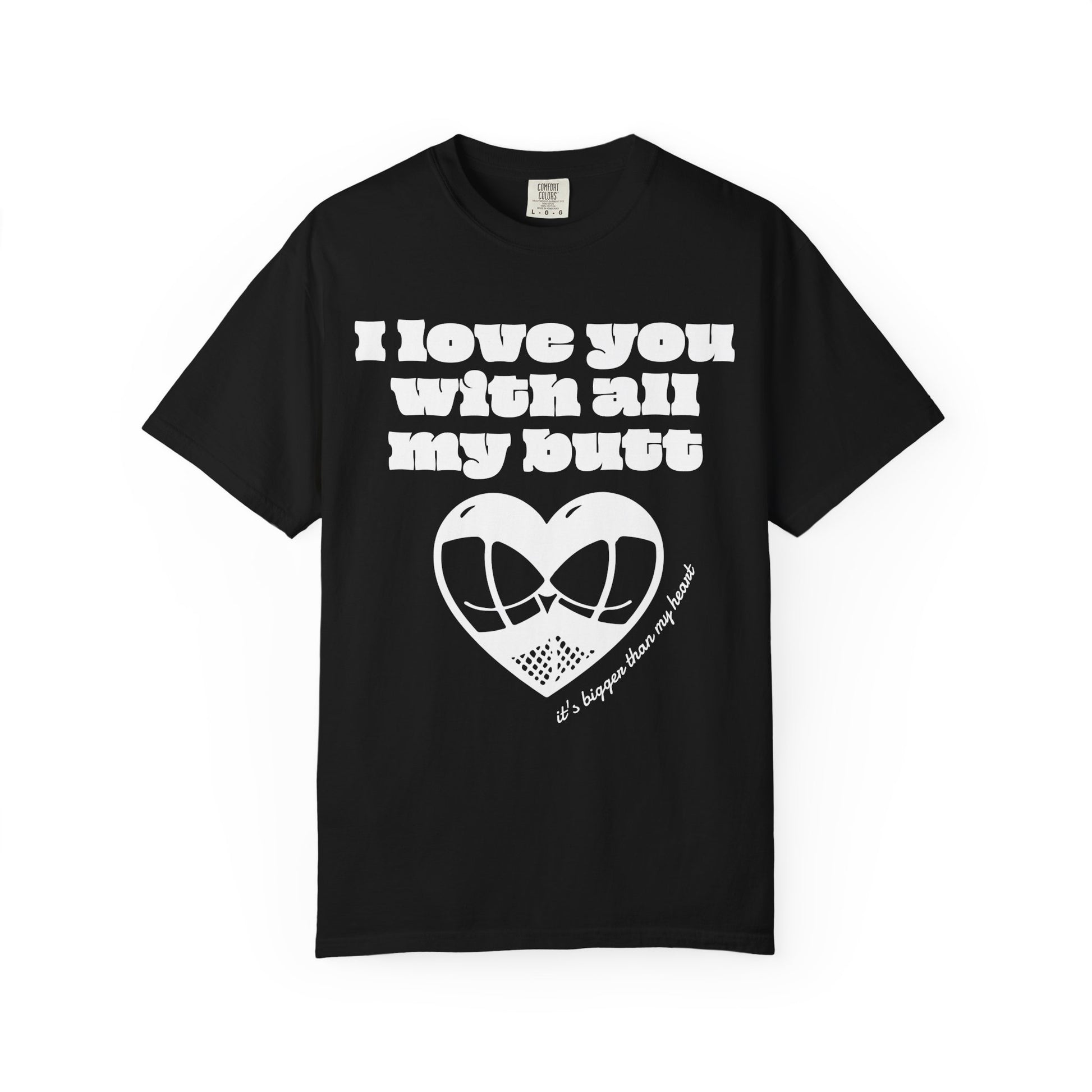 Big Butt Big Love T-Shirt - Neon Vixen Collection