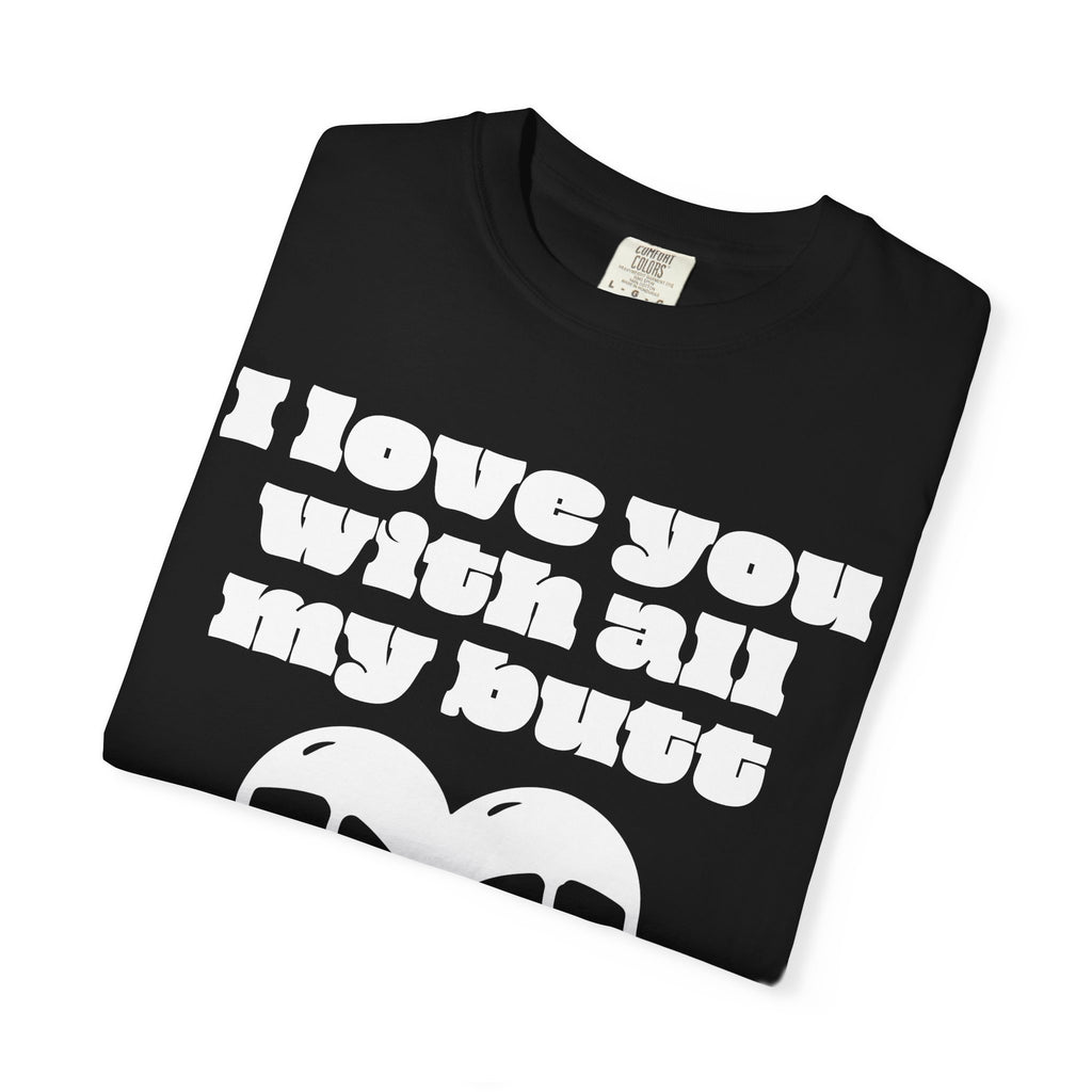 Big Butt Big Love T-Shirt - Neon Vixen Collection