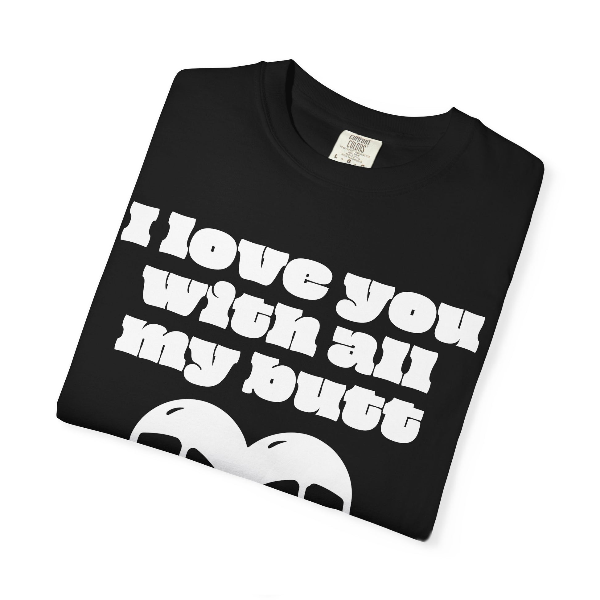Big Butt Big Love T-Shirt - Neon Vixen Collection