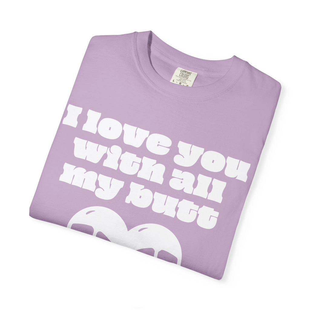 Big Butt Big Love T-Shirt - Neon Vixen Collection