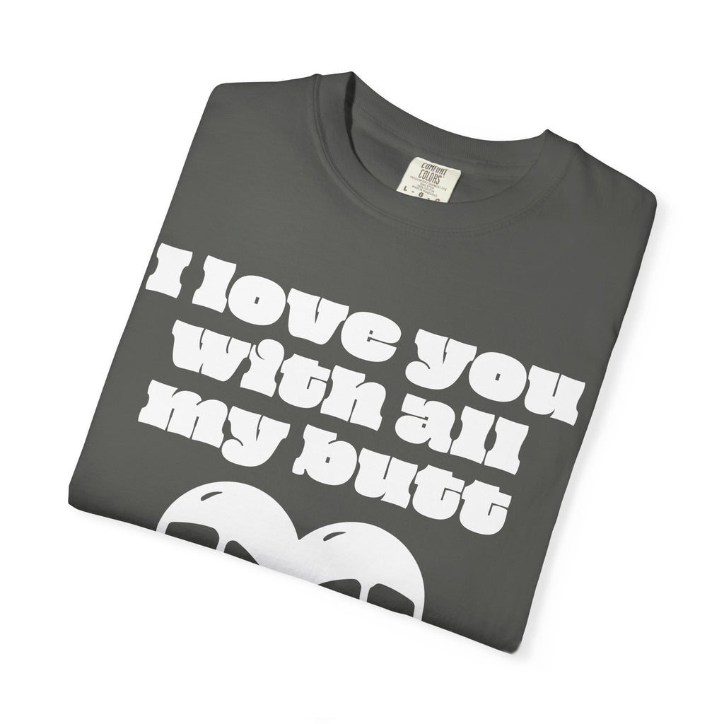 Big Butt Big Love T-Shirt - Neon Vixen Collection