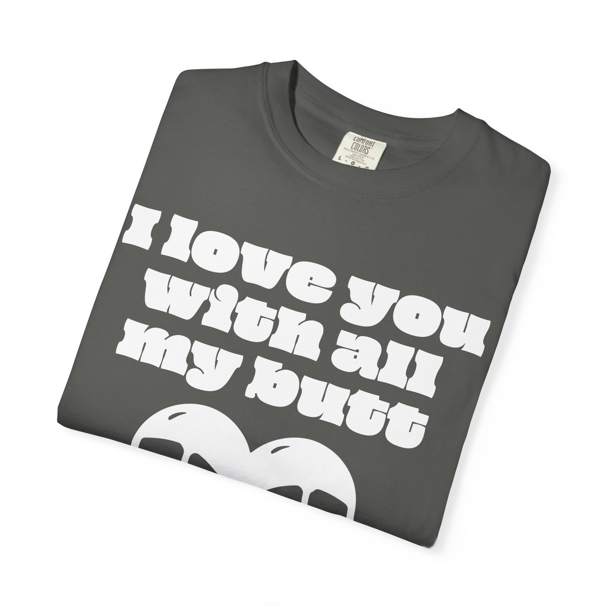 Big Butt Big Love T-Shirt - Neon Vixen Collection